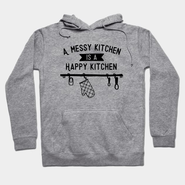 Kitchen Series: A Messy Kitchen is a Happy Kitchen Hoodie by Jarecrow 